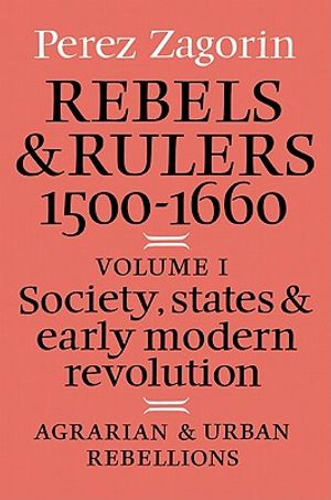 Rebels and Rulers, 1500-1600: Volume 1, Agrarian and Urban Rebellions: Society, States, and Early Modern Revolution image number 0