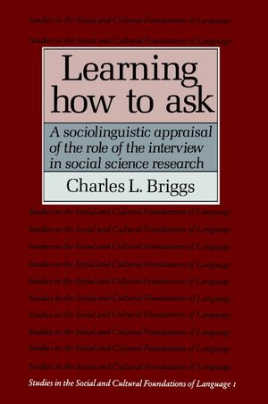 Learning How to Ask: A Sociolinguistic Appraisal of the Role of the Interview in Social Science Research image number 0