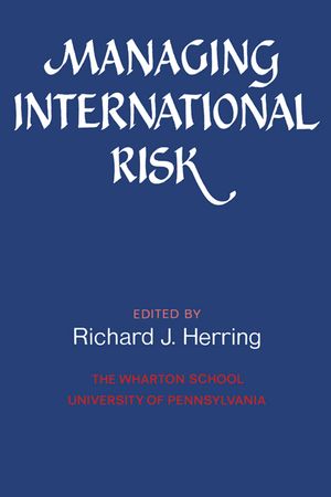 Managing International Risk: Essays Commissioned in Honor of the Centenary of the Wharton School, University of Pennsylvania image number 0