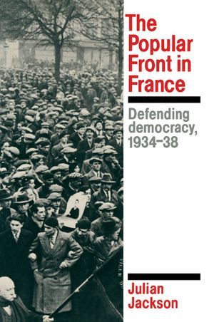 The Popular Front in France: Defending Democracy, 1934-38 image number 0