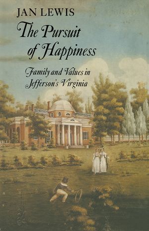 The Pursuit of Happiness: Family and Values in Jefferson's Virginia image number 0
