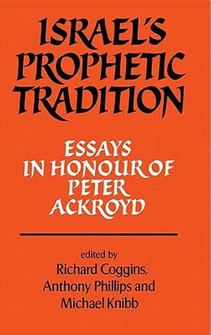 Israel's Prophetic Tradition: Essays in Honour of Peter R. Ackroyd image number 0