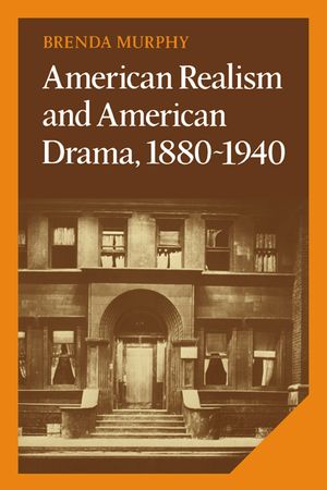 American Realism and American Drama, 1880-1940 image number 0