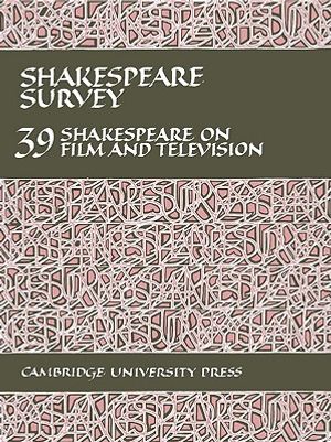 Shakespeare Survey: Volume 39, Shakespeare on Film and Television image number 0
