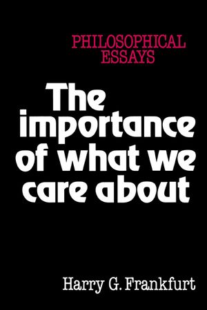 The Importance of What We Care about: Philosophical Essays image number 0
