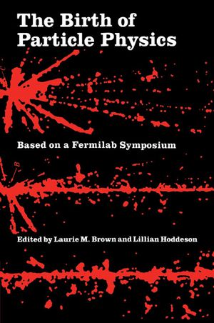 The Birth of Particle Physics image number 0