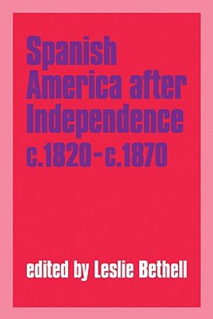 Spanish America After Independence, C.1820-C.1870 image number 0