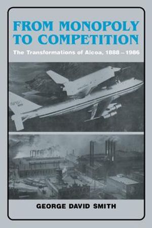 From Monopoly to Competition: The Transformations of Alcoa, 1888-1986 image number 0