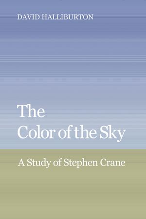 The Color of the Sky: A Study of Stephen Crane image number 0
