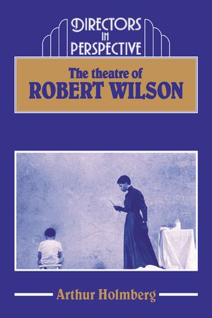 The Theatre of Robert Wilson image number 0