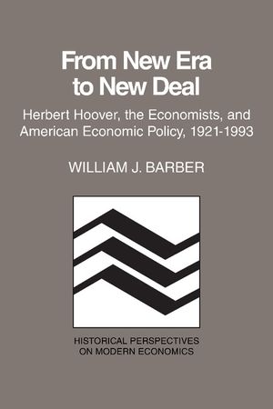 From New Era to New Deal: Herbert Hoover, the Economists, and American Economic Policy, 1921-1933 image number 0
