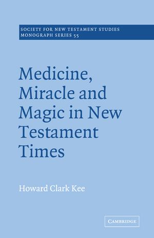 Medicine, Miracle and Magic in New Testament Times image number 0
