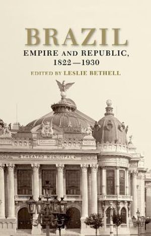 Brazil: Empire and Republic, 1822-1930 image number 0