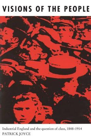 Visions of the People: Industrial England and the Question of Class, C.1848-1914 image number 0