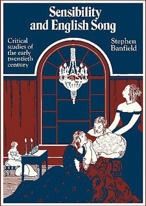Sensibility and English Song: Critical Studies of the Early Twentieth Century image number 0