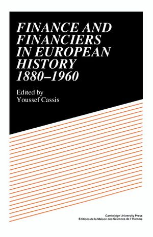 Finance and Financiers in European History 1880-1960 image number 0