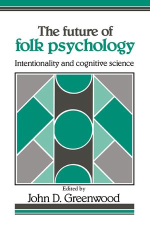 The Future of Folk Psychology: Intentionality and Cognitive Science image number 0