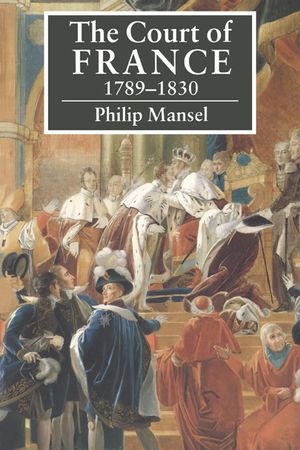 The Court of France 1789-1830 image number 0