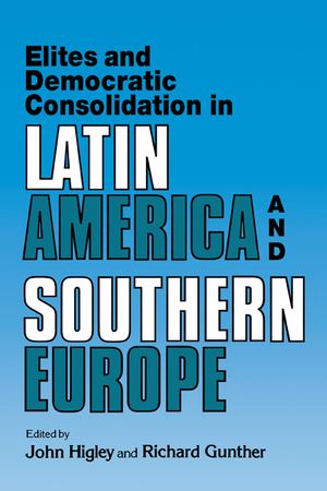 Elites and Democratic Consolidation in Latin America and Southern Europe image number 0