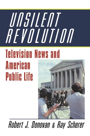 Unsilent Revolution: Television News and American Public Life, 1948-1991 image number 0