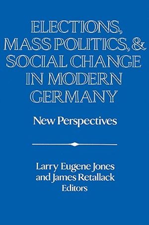 Elections, Mass Politics and Social Change in Modern Germany: New Perspectives image number 0