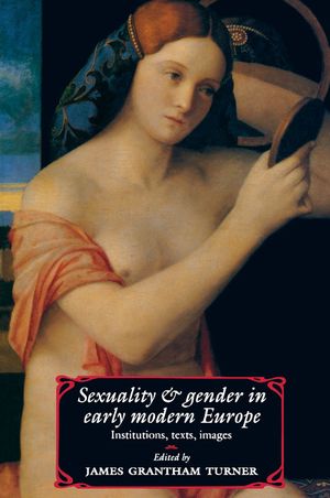 Sexuality and Gender in Early Modern Europe: Institutions, Texts, Images image number 0