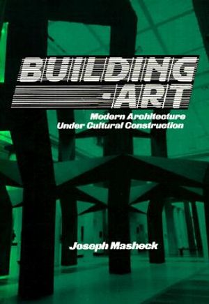 Building-Art: Modern Architecture Under Cultural Construction image number 0