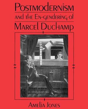 Postmodernism and the En-Gendering Marcel Duchamp image number 0
