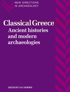 Classical Greece: Ancient Histories and Modern Archaeologies image number 0