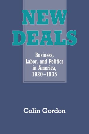 New Deals: Business, Labor, and Politics in America, 1920-1935 image number 0