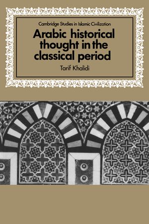 Arabic Historical Thought in the Classical Period image number 0