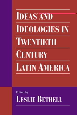 Ideas and Ideologies in Twentieth-Century Latin America image number 0