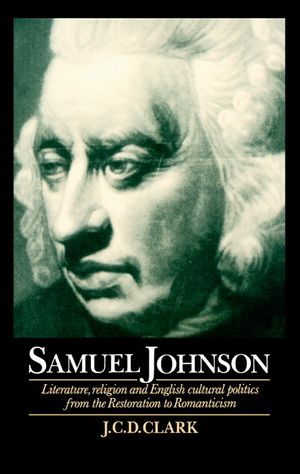 Samuel Johnson: Literature, Religion and English Cultural Politics from the Restoration to Romanticism image number 0