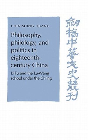 Philosophy, Philology, and Politics in Eighteenth-Century China: Li Fu and the Lu-Wang School Under the Ch'ing image number 0