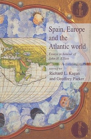 Spain, Europe and the Atlantic: Essays in Honour of John H. Elliott image number 0