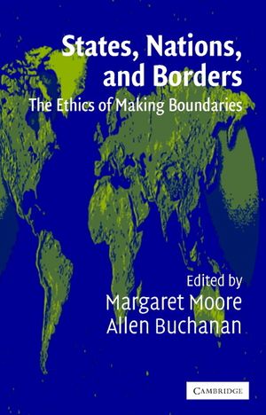 States, Nations, and Borders: The Ethics of Making Boundaries image number 0