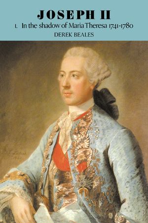 Joseph II: Volume 1, in the Shadow of Maria Theresa, 1741-1780 image number 0