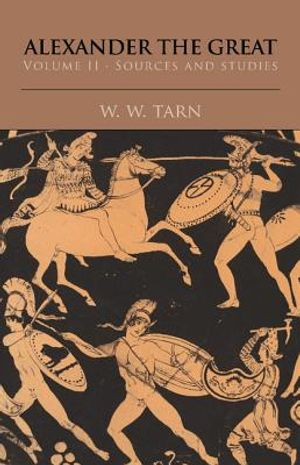 Alexander the Great: Volume 2, Sources and Studies image number 0