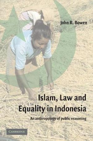 Islam, Law, and Equality in Indonesia: An Anthropology of Public Reasoning image number 0