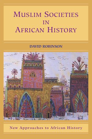 Muslim Societies in African History image number 0