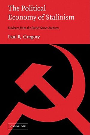 The Political Economy of Stalinism: Evidence from the Soviet Secret Archives image number 0