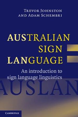 Australian Sign Language: Auslan: An Introduction to Sign Language Linguistics image number 0