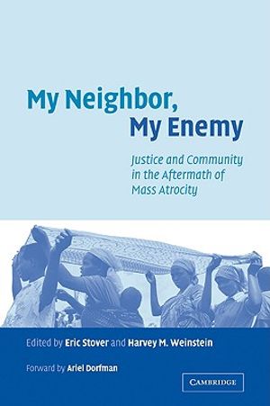 My Neighbor, My Enemy: Justice and Community in the Aftermath of Mass Atrocity image number 0