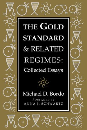 The Gold Standard and Related Regimes: Collected Essays image number 0