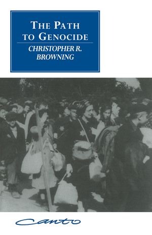 The Path to Genocide: Essays on Launching the Final Solution image number 0