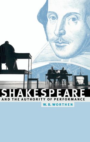 Shakespeare and the Authority of Performance image number 0