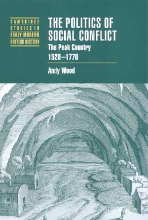 The Politics of Social Conflict: The Peak Country, 1520-1770 image number 0