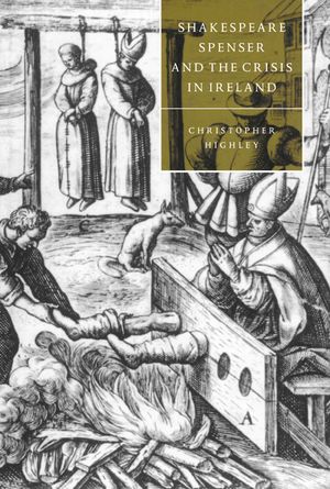 Shakespeare, Spenser, and the Crisis in Ireland image number 0