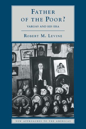 Father of the Poor?: Vargas and His Era image number 0