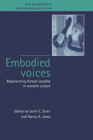 Embodied Voices: Representing Female Vocality in Western Culture image number 0